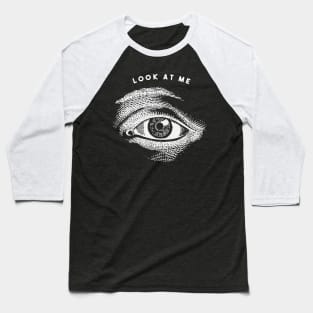 Look at Me - Eye Design Baseball T-Shirt